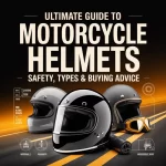 The Ultimate Guide to Motorcycle Helmets: Safety, Types & Buying Advice