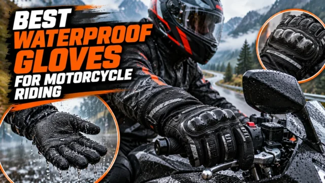 10 Best Waterproof Gloves for Motorcycle Riding You Can Actually Trust in a Downpour