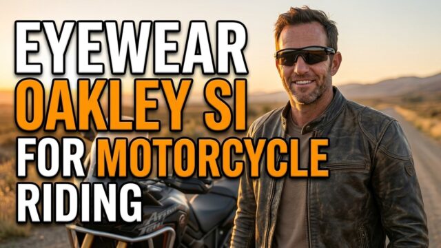 7 Best Eyewear from Oakley SI for Motorcycle Riding