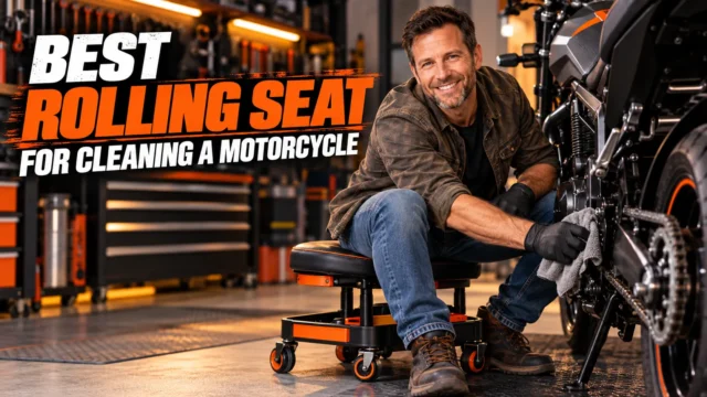 Best Rolling Seat for Cleaning and Working on a Motorcycle: What I Look For in a Mechanic’s Stool